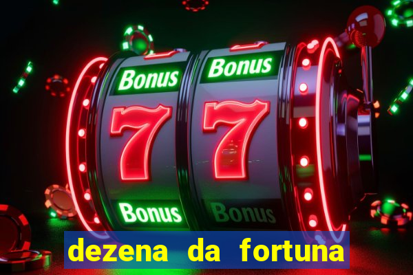 dezena da fortuna como funciona